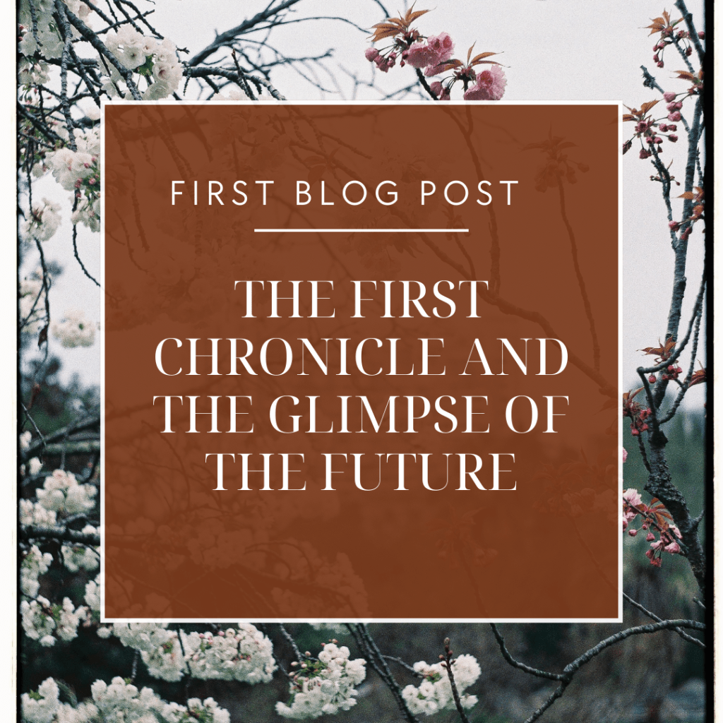 The First Chronicle and The Glimpse of the Future